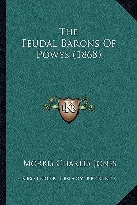 The Feudal Barons Of Powys (1868)