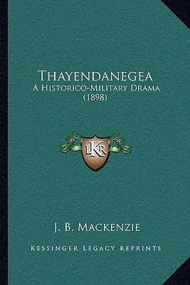 Thayendanegea: A Historico-Military Drama (1898)