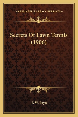 Secrets Of Lawn Tennis (1906)