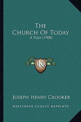 The Church Of Today: A Plea (1908)