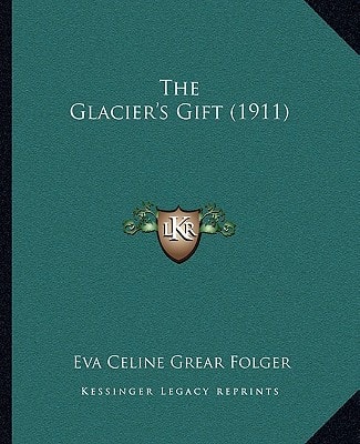 The Glacier's Gift (1911)