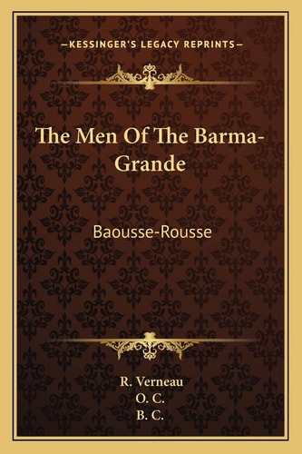 The Men Of The Barma-Grande: Baousse-Rousse: An Account Of The Anthropological And Archaeological Specimens In The Museum Prehistoricum (1908)