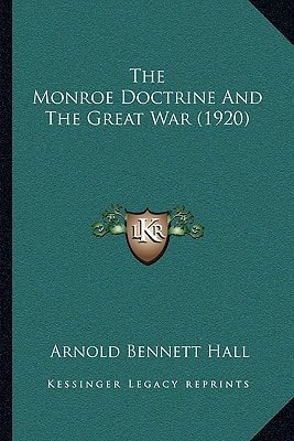 The Monroe Doctrine And The Great War (1920)