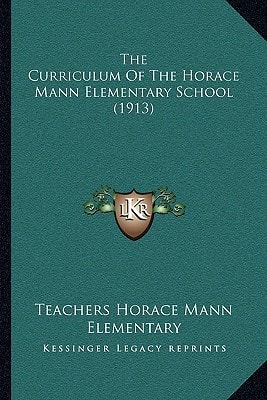 The Curriculum Of The Horace Mann Elementary School (1913)
