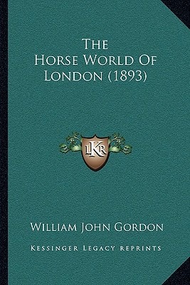 The Horse World Of London (1893)