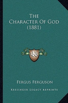 The Character Of God (1881)