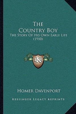 The Country Boy: The Story Of His Own Early Life (1910)