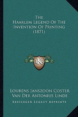 The Haarlem Legend Of The Invention Of Printing (1871)