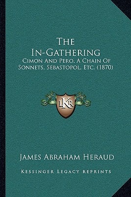 The In-Gathering: Cimon And Pero, A Chain Of Sonnets, Sebastopol, Etc. (1870)
