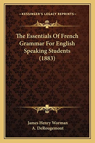 The Essentials Of French Grammar For English Speaking Students (1883)