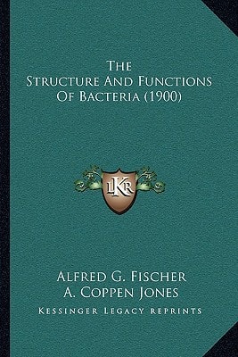 The Structure And Functions Of Bacteria (1900)