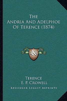 The Andria And Adelphoe Of Terence (1874)