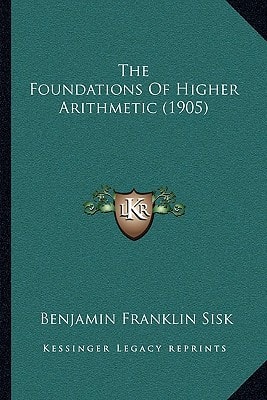 The Foundations Of Higher Arithmetic (1905)