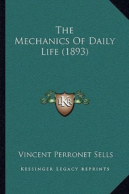 The Mechanics Of Daily Life (1893)