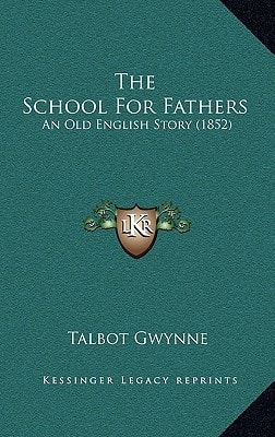The School For Fathers: An Old English Story (1852)