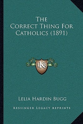 The Correct Thing For Catholics (1891)