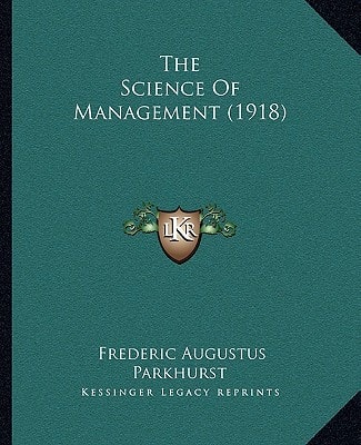 The Science Of Management (1918)