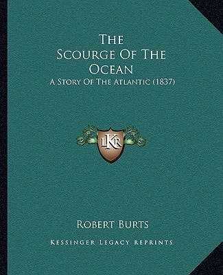 The Scourge Of The Ocean: A Story Of The Atlantic (1837)