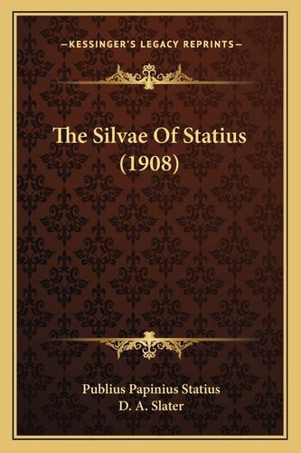 The Silvae Of Statius (1908)