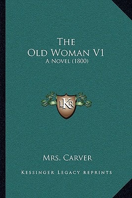The Old Woman V1: A Novel (1800)