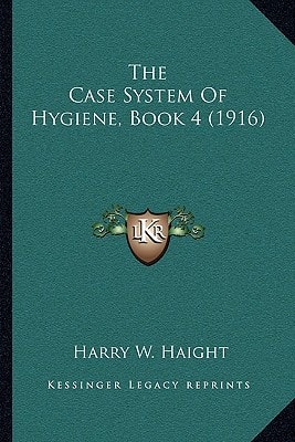The Case System Of Hygiene, Book 4 (1916)