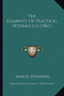 The Elements Of Practical Hydraulics (1861)