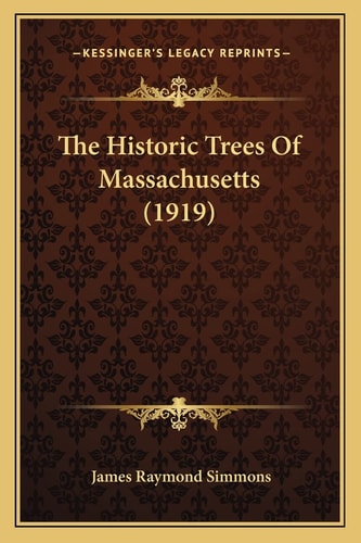 The Historic Trees Of Massachusetts (1919)