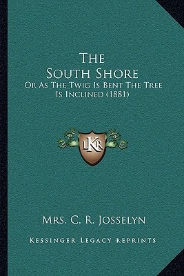 The South Shore: Or As The Twig Is Bent The Tree Is Inclined (1881)