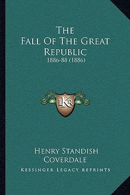 The Fall Of The Great Republic: 1886-88 (1886)