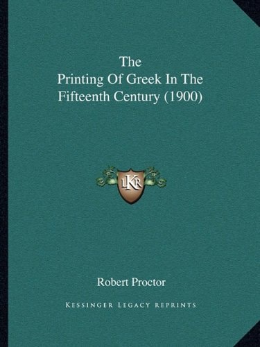 The Printing Of Greek In The Fifteenth Century (1900)