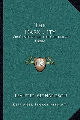 The Dark City: Or Customs Of The Cockneys (1886)