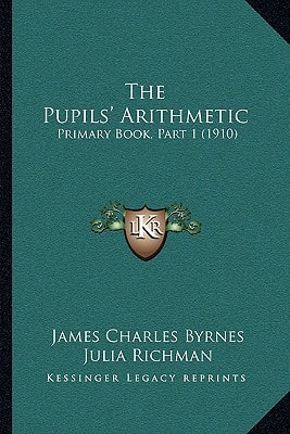 The Pupils' Arithmetic: Primary Book, Part 1 (1910)