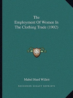 The Employment Of Women In The Clothing Trade (1902)