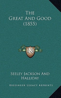 The Great And Good (1855)