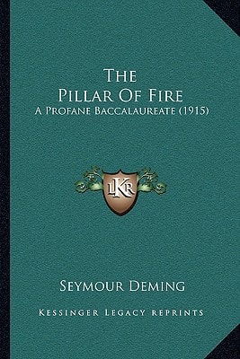 The Pillar Of Fire: A Profane Baccalaureate (1915)