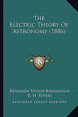 The Electric Theory Of Astronomy (1886)
