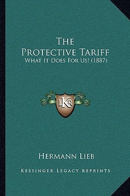 The Protective Tariff: What It Does For Us! (1887)
