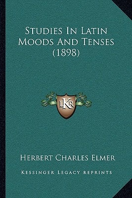 Studies In Latin Moods And Tenses (1898)