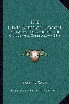 The Civil Service Coach: A Practical Exposition Of The Civil Service Curriculum (1881)
