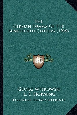 The German Drama Of The Nineteenth Century (1909)
