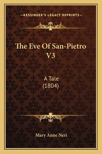 The Eve Of San-Pietro V3: A Tale (1804)