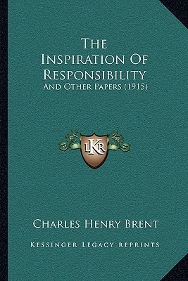 The Inspiration Of Responsibility: And Other Papers (1915)