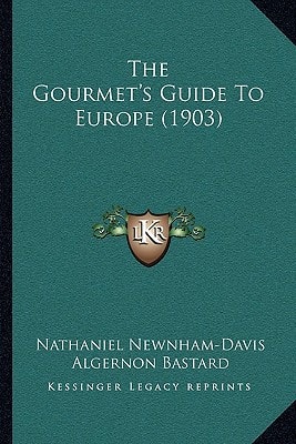The Gourmet's Guide To Europe (1903)