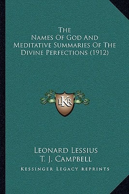 The Names Of God And Meditative Summaries Of The Divine Perfections (1912)