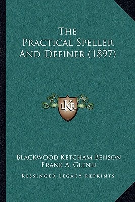 The Practical Speller And Definer (1897)