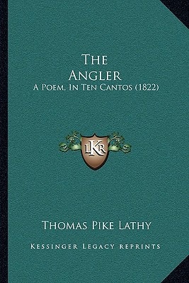The Angler: A Poem, In Ten Cantos (1822)