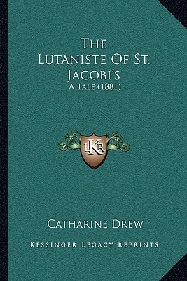 The Lutaniste Of St. Jacobi's: A Tale (1881)
