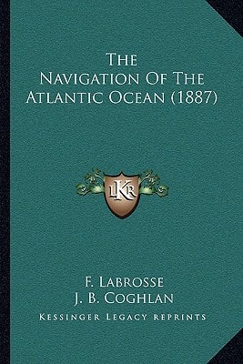The Navigation Of The Atlantic Ocean (1887)