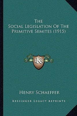 The Social Legislation Of The Primitive Semites (1915)