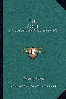 The Soul: A Study And An Argument (1903)